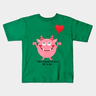 1day in February isn’t special but you are/ Love monster/ valentines day Kids T-Shirt